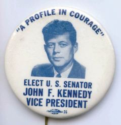 JFK VP campaign button at the 1956 Democratic Convention tagging him a 'Profile in Courage'. 