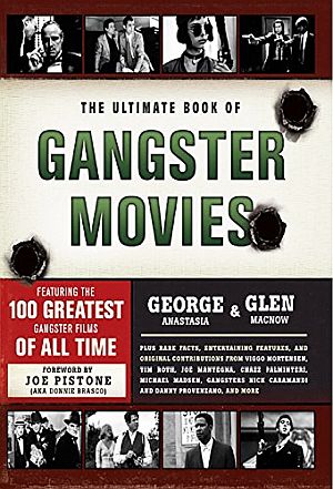 “The Ultimate Book of Gangster Movies,” 2011, with top 100 films, 352pp. Click for copy. 