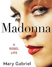 Mary Gabriel’s 2023 book, “Madonna: A Rebel Life.” Click for copy.