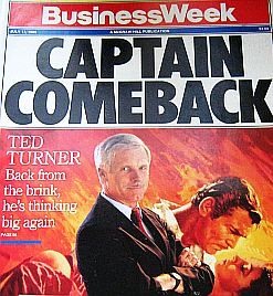 After his MGM deal, Business Week's cover of July 17, 1989 billed Turner as “Captain Comeback - Back From the Brink, He's Thinking Big Again”.