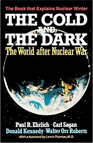 1984 book “The Cold and The Dark,” on nuclear winter, featured writing by Carl Sagan & others. Click for book.