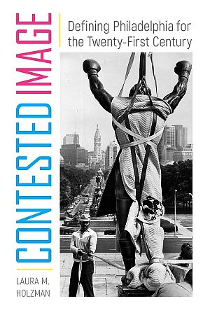 Laura Holzman’s 2019 book, “Contested Image: Defining Philadelphia for the Twenty-First Century,” includes analysis of the Rocky statue. Temple University Press, 216 pp.  Click for copy.