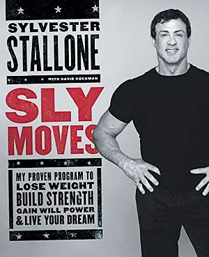 Sylvester Stallone’s 2005 workout book: “Sly Moves: My Proven Program to Lose Weight, Build Strength, Gain Will Power, and Live Your Dream.” Illustrated,  William Morrow, publisher, 225 pp. Click for copy.
