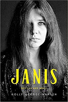 Holly George-Warren’s 2019 book, “Janis: Her Life and Music,” Simon & Schuster, 400pp. Click for copy.