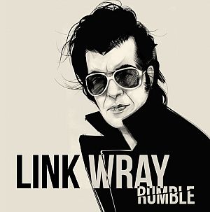 Album and download art for "Link Wray, Rumble," used by Amazon, Apple and others. Click for Link Wray Collection.