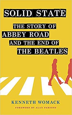 Kenneth Womack’s 2019 book on Abbey Road and  the end of the Beatles; Cornell University Press, 288pp. Click for book.