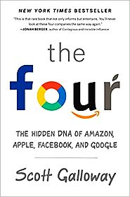 Scott Galloway;’s 2017 book, “The Four...Amazon, Apple, Facebook & Google. Click for copy.