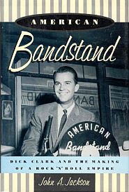 John Jackson’s 1997 book on Bandstand & “making of a rock ‘n roll empire”. Click for copy.