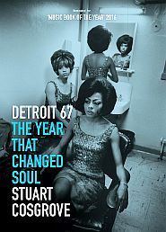 “Detroit 67: The Year That Changed Soul.” Click for copy.