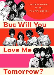 Sept 2023 book on 1960s girl groups, Hachette, 448 pp. Click for copy.