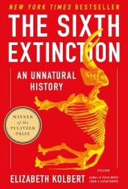 Elizabeth Kolbert’s “The Sixth Extinction: An Unnatural History,” 2015 paperback edition. Click for copy.