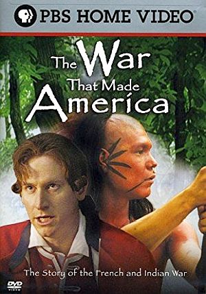 DVD cover for the four-part documentary series, “The War That Made America: The Story of the French and Indian War” (2006 PBS home video). Click for DVD.