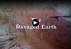 Title screen for “The Ravaged Earth” TV program pro-duced by WKYC-TV, Cleveland, 1969. Click for film.