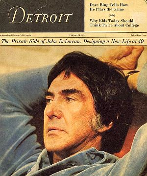 Feb 1974: John DeLorean shown in a reflective pose on the cover of Detroit magazine: “The Private Side of John DeLorean: Designing a New Life at 49.”