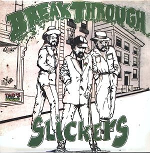 Cover art for Slickers’ 2006 reissued “Breakthrough” album by Tad's Records, which includes 'Johnny Too Bad'. Click for CD.