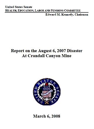 Cover of Senator Kennedy’s Committee report on the August 2007 disaster at Utah’s  Crandall Canyon coal mine.