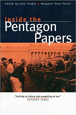 “Inside The Pentagon Papers,” by John Prados and Margaret Pratt Porter, 2004 edition, 260pp. Click for copy.
