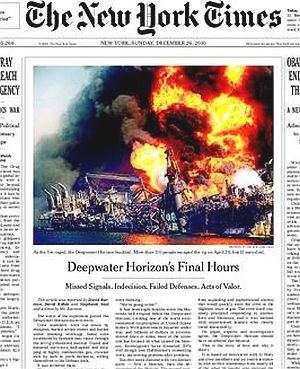 The New York Times story, “Deepwater Horizon’s Final Hours,” ran on the front page, Sunday, December 26, 2010.