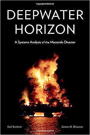 “Deepwater Horizon: A Systems Analysis of the Macondo Disaster,” by Earl Boebert and James M. Blossom, September 2016, Harvard Univ. Press. Click for book.