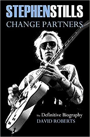 Libro de David Roberts de 2017, "Stephen Stills, Change Partners: The Definitive Biography", 326 págs.  Haga clic para copiar.