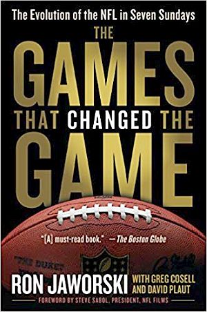 Former QB Ron Jaworski’s 2018  book, “The Games That Changed The Game,” 336pp.