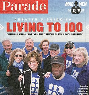 The April 5th, 2015 issue of Parade with cover story, “Cheater’s Guide to Living to 100.” Click for copy.