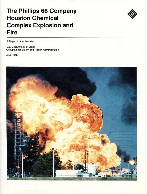 Cover of the April 1990 U.S. Department of Labor/OSHA report to the President showing enormous fireball at the October 1989 explosion of the Phillips 66 plastics plant in Pasadena, TX that killed 23 workers.