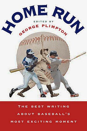 “Home Run,” a 2001 collection edited by George Plimpton, 278pp.  Click for copy. 