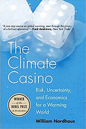 William Nordhaus’s 2013 book, “The Climate Casino: Risk, Uncertainty, and Economics for a Warming World,” Yale University Press, 392 pp. Click for copy.