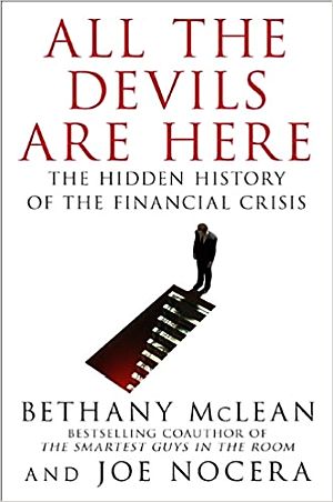 “All The Devils Are Here: The Hidden History of The Financial Crisis.” Click for copy,