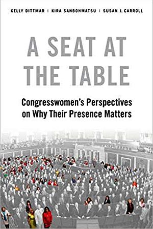 “A Seat At The Table: Congresswomen’s Perspectives on Why Their Presence Matters.” Click for copy.