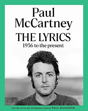 2021 book, “Paul McCartney: The Lyrics, 1956 to the Present,” includes descriptions of 154 Paul McCartney songs with commentaries on his life and music. Click for Amazon Kindle edition or two-volume hardback set, about 900+ total pp.