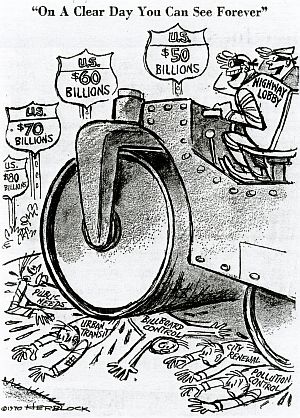 1970 Herblock cartoon shows highway lobby, then at tens of billions in funding, “steamrolling” other interests – urban transit, city renewal, and pollution control among them. But changes were on the way to stop destructive urban freeways and help fund mass transit. 