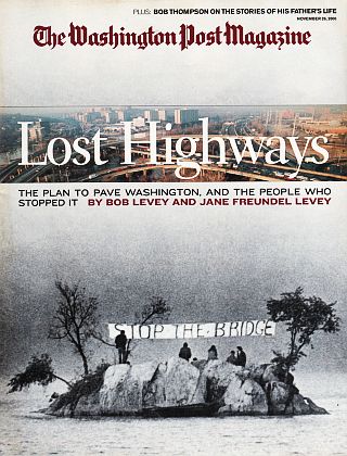 November 2000. Washington Post magazine featuring history of DC’s freeway battles & Three Sisters Bridge protests.