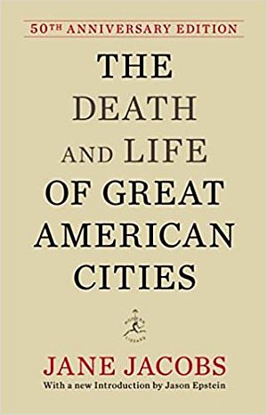 50th anniversary edition of Jane Jacobs' 1961 classic work on urban planning and design, “The Death and Life of Great American Cities.” Click for copy.