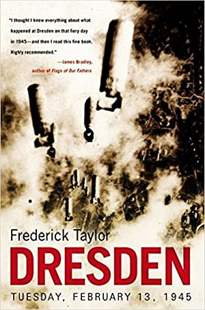 Frederick Taylor’s 2004 book, “Dresden: Tuesday, February 13, 1945,” takes a new look at the controversial British-American bombing of the German city during WWII.  544 pp., Harper. Click for copy.