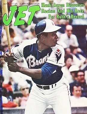 July 19th, 1973 edition of Jet magazine with cover photo and  tagline: “Hank Aaron Discuses Racism and His Race for Ruth’s Record”.