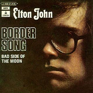 Elton John's 1970 single, “Border Song". Click for digital.
