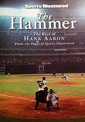 “The Best of Hank Aaron From the pages of Sports Illustrated.” Click for copy.