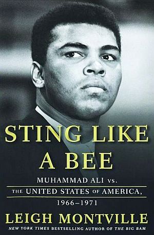 Leigh Montville’s 2017 book, “Sting Like a Bee: Muhammad Ali vs. the United States of America, 1966-1971,”  Doubleday, 368pp.  Click for copy.
