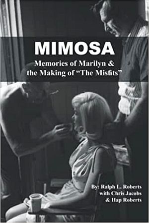 Ralph Roberts (masseur, assistant & friend to Monroe, 1959-1962) recounts behind-the-scenes time with Monroe & her friends in his 2021 book, “Mimosa: Memories of Marilyn & The Making of ‘The Misfits’.” Roadhouse Books, 176 pp. Click for copy. 