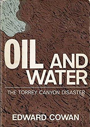 Edward Cowan’s “Torrey Canyon” book, William Kimber (London), 1969 edition, 241 pp.  Click for copy. 