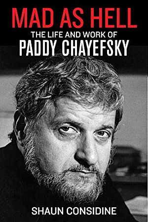Kindle edition of Shaun Considine’s 1994 book on Paddy Chayefsky. Also in paper. Click for Amazon.