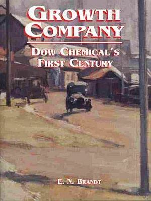 E.N. Brandt's 1997 book, "Growth Company: Dow Chemical’s First Century," Michigan St Univ Press.  Click for copy.