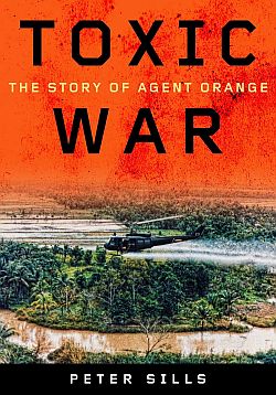 Peter Sills’ 2014 book, “Toxic War: The Story of Agent Orange,” Vanderbilt University Press, 296 pp. Click for copy.