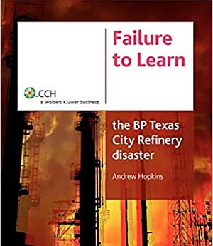 Andrew Higgins 2008 book on the earlier 2005 BP Texas City refinery explosion that killed 15 workers and injured another 180. Click for copy at Amazon.com.