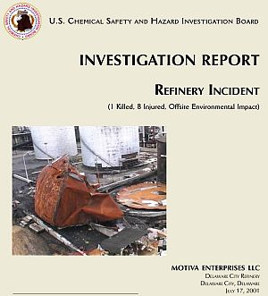 CSB’s report on the July 2001 storage tank explosion at the Motiva oil refinery in Delaware City, DE where one worker was killed and eight others injured. That explosion also released 67 tons of acid vapors into the air and at least 97,000 gallons of sulfuric acid and petroleum products into waterways & the Delaware River, killing thousands of fish. Click for copy.