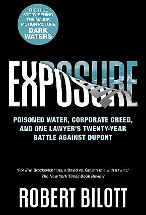 Cover of paperback edition of attorney Robert Bilott’s 2019 book on the Du Pont PFOA saga, “Exposure,”  Simon & Schuster, 400pp. Click for copy.