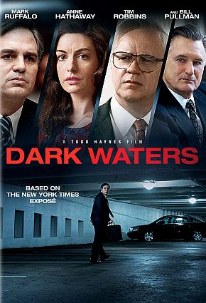 DVD cover for “Dark Waters,” the 2019 Hollywood film on the Du Pont PFOA saga, staring Mark Ruffalo, Anne Hathaway, Tim Robbins and Bill Pullman. Click for film.