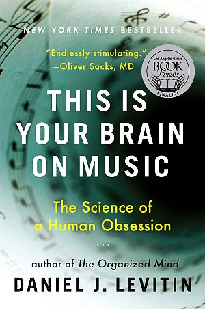 Daniel J. Levitin’s best-selling book, “This Is Your Brain on Music: The Science of a Human Obsession” 2007 paperback edition, Plume/Penguin 322pp. Click for Amazon. 